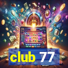 club 77